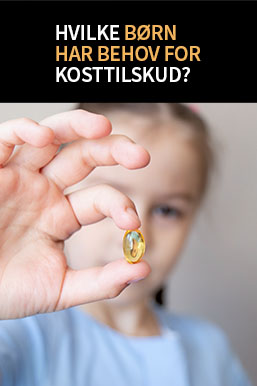 Hvilke børn har behov for kosttilskud? 